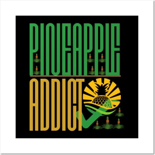 Pineapple Addict Posters and Art